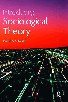 Darren O'Byrne - Introducing Sociological Theory, Inbunden