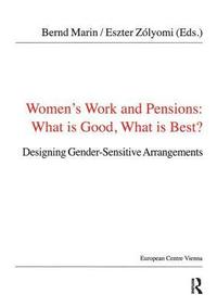 bokomslag Women's Work and Pensions: What is Good, What is Best?