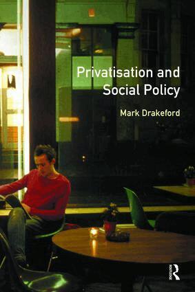 Mark Drakeford - Social Policy and Privatisation, Inbunden