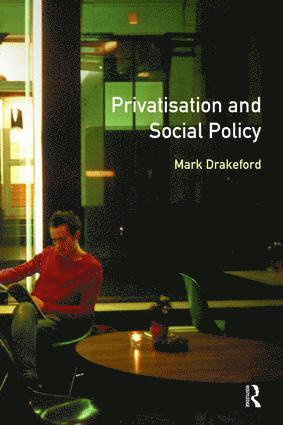 Mark Drakeford - Social Policy and Privatisation, Inbunden