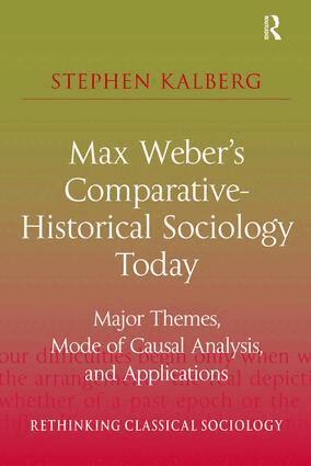 Stephen Kalberg - Max Weber's Comparative-Historical Sociology Today, Inbunden