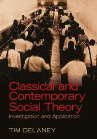 bokomslag Classical and Contemporary Social Theory