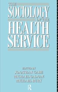 bokomslag The Sociology of the Health Service