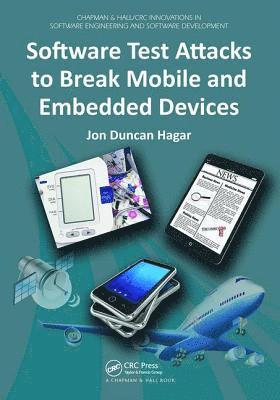 Software Test Attacks to Break Mobile and Embedded Devices 1