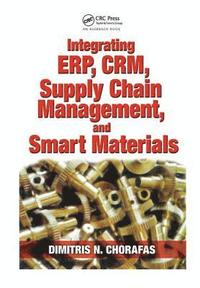 bokomslag Integrating ERP, CRM, Supply Chain Management, and Smart Materials