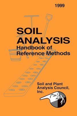 Soil and Plant Analysis Council Inc., Jr. Jones, J. Benton, J. Benton Jones Jr. - Soil Analysis Handbook of Reference Methods, Inbunden