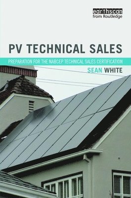 Sean White, USA) White, Sean (Solar Energy Professor and Consultant - PV Technical Sales, Inbunden