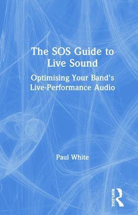 Paul White, UK) White, Paul (Editor in Chief, Sound on Sound magazine - SOS Guide to Live Sound, Inbunden