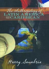 bokomslag Anthropology of Latin America and the Caribbean