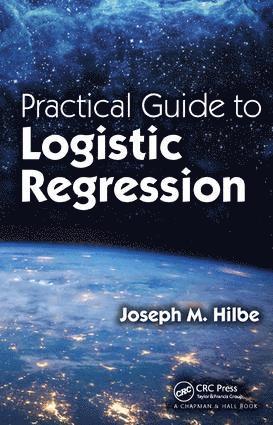 Joseph M. Hilbe - Practical Guide to Logistic Regression, Inbunden