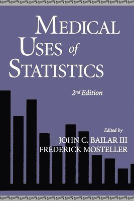 Bailar/Mostelle, John C. Bailar III, Frederick Mosteller - Medical Uses of Statistics, Inbunden