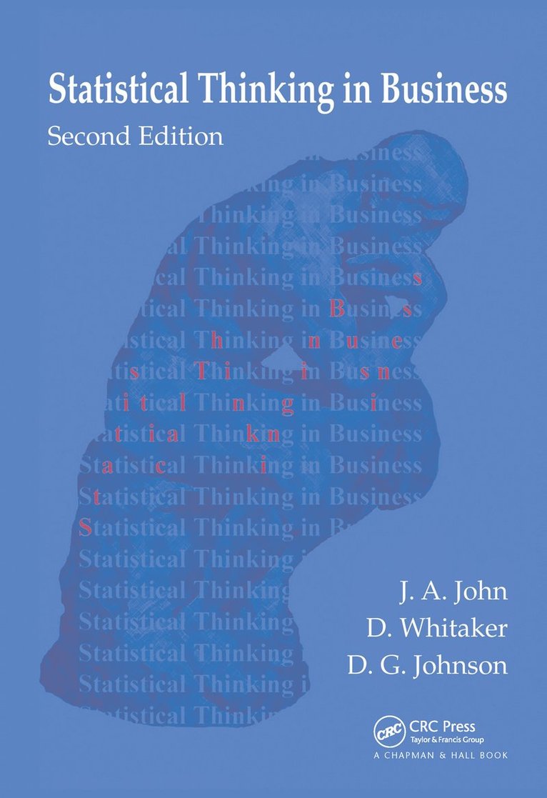 J. A. John, D. Whitaker, D.G. Johnson, New Zealand) John, J. A. (University of Waikato, Hamilton, New Zealand) Whitaker, D. (University of Waikato, Hamilton, UK) Johnson, D.G. (University of Loughborough, Leicestershire - Statistical Thinking in Business, Inbunden