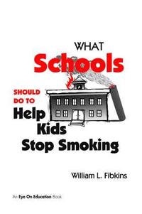 bokomslag What Schools Should Do to Help Kids Stop Smoking