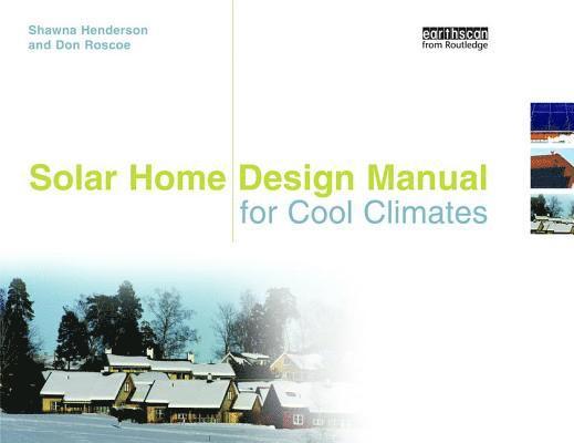 Solar Home Design Manual for Cool Climates 1