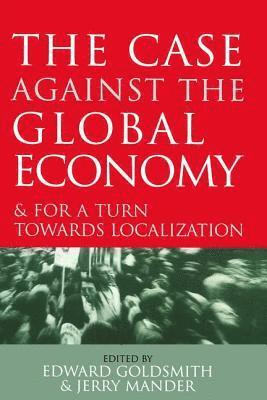 The Case Against the Global Economy 1