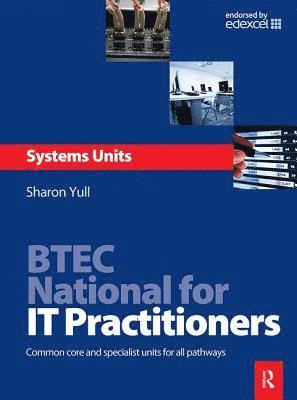 Sharon Yull - BTEC National for IT Practitioners: Systems units, Inbunden
