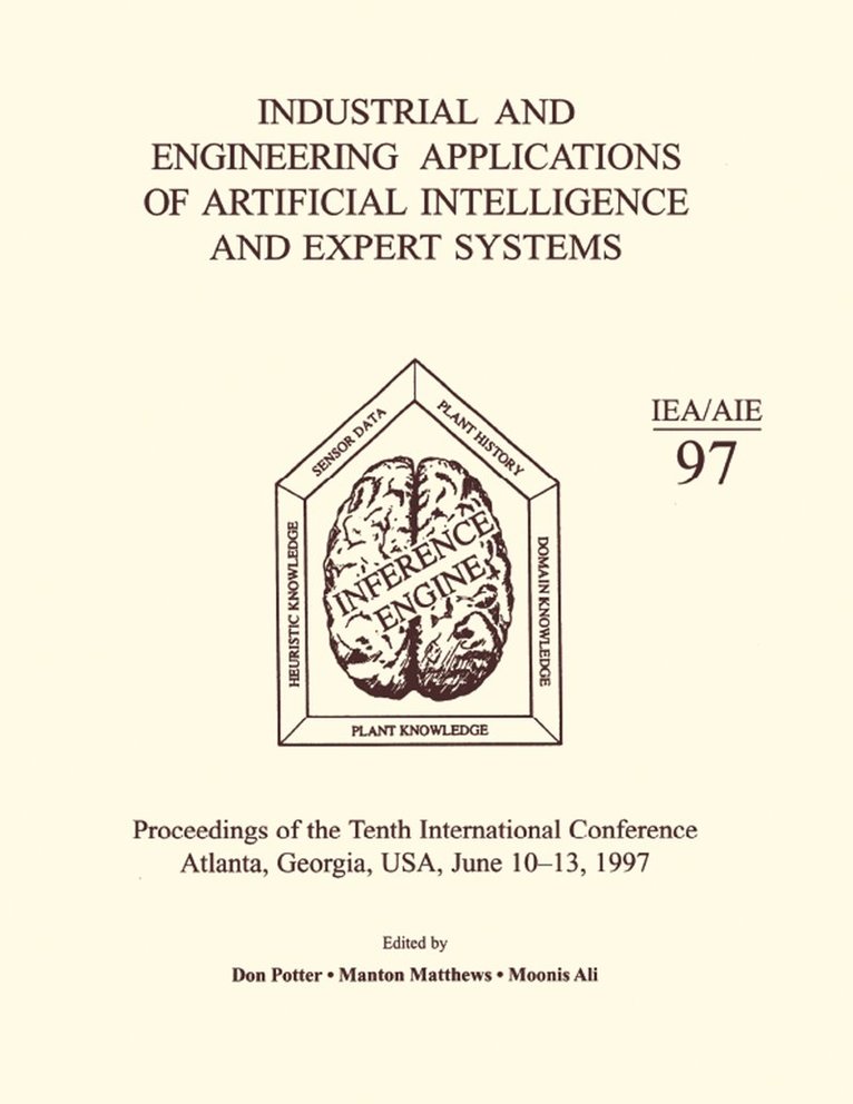 Don Potter, Manton Matthews, Moonis Ali - Industrial and Engineering Applications of Artificial Intelligence and Expert Systems, Inbunden