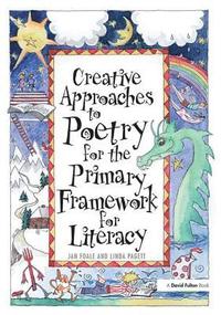 bokomslag Creative Approaches to Poetry for the Primary Framework for Literacy