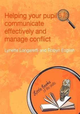 bokomslag Helping Your Pupils to Communicate Effectively and Manage Conflict