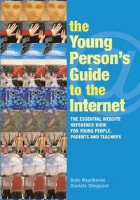 bokomslag The Young Person's Guide to the Internet