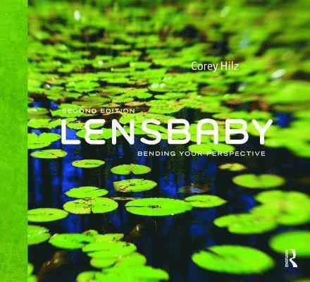 Corey Hilz - Lensbaby, Inbunden