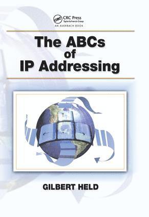 Gilbert Held, USA) Held, Gilbert (4-Degree Consulting, Macon, Georgia - ABCs of IP Addressing, Inbunden