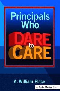 bokomslag Principals Who Dare to Care