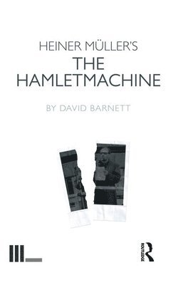 Heiner Mller's The Hamletmachine 1