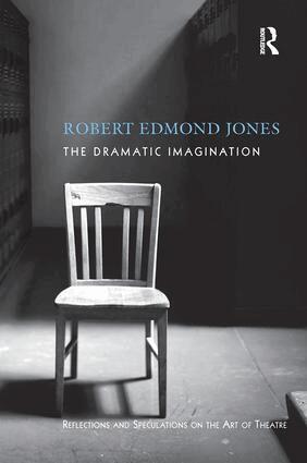 Robert Edmond Jones - Dramatic Imagination, Inbunden
