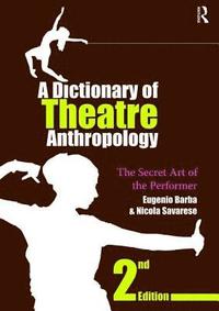 bokomslag A Dictionary of Theatre Anthropology
