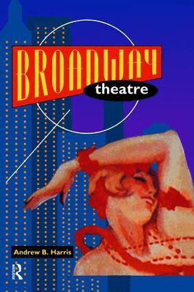Andrew Harris - Broadway Theatre, Inbunden