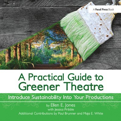 Ellen Jones, Ellen (USA) Jones - Practical Guide to Greener Theatre, Inbunden