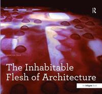 bokomslag The Inhabitable Flesh of Architecture