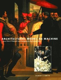 bokomslag Architectural Model as Machine