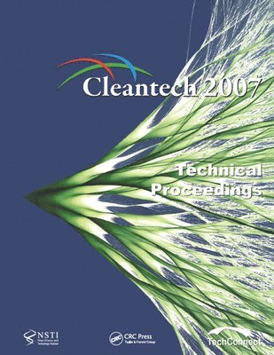 Technical Proceedings of the 2007 Cleantech Conference and Trade Show 1