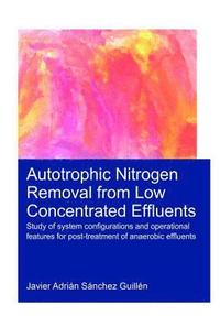 bokomslag Autotrophic Nitrogen Removal from Low Concentrated Effluents