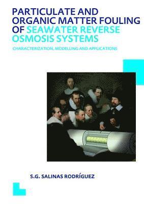 Particulate and Organic Matter Fouling of Seawater Reverse Osmosis Systems