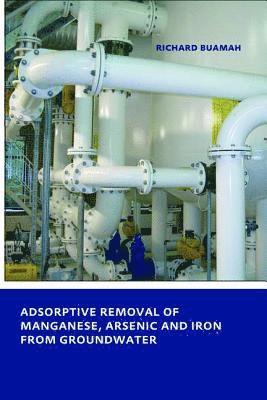 bokomslag Adsorptive Removal of Manganese, Arsenic and Iron from Groundwater