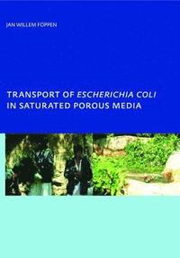 bokomslag Transport of Escherichia coli in Saturated Porous Media