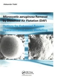 bokomslag Microcystic Aeruginosa Removal by Dissolved Air Flotation (DAF)