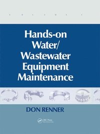 bokomslag Hands On Water and Wastewater Equipment Maintenance, Volume I