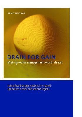 Drain for Gain: Making Water Management Worth its Salt 1