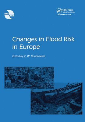 Zbigniew W. Kundzewicz - Changes in Flood Risk in Europe, Inbunden