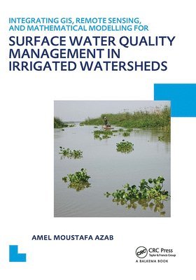 Integrating GIS, Remote Sensing, and Mathematical Modelling for Surface Water Quality Management in Irrigated Watersheds 1