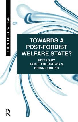 Roger Burrows, Brian D Loader - Towards a Post-Fordist Welfare State?, Inbunden
