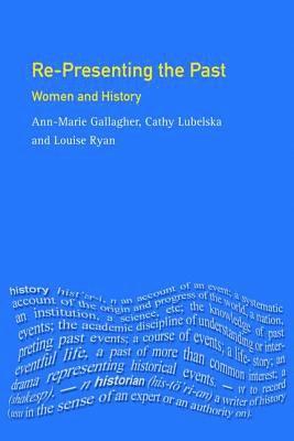 Ann-Marie Gallagher, Cathy Lubelska, Louise Ryan - Re-presenting the Past, Inbunden