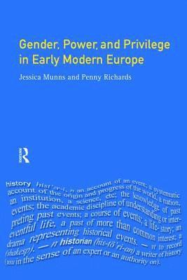 Gender, Power and Privilege in Early Modern Europe 1