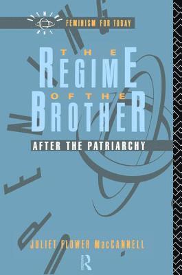 Juliet Flower MacCannell - Regime of the Brother, Inbunden