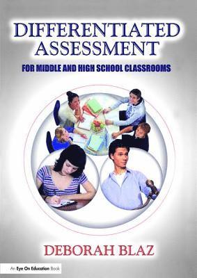 Deborah Blaz, USA) Blaz, Deborah (Angola High School - Differentiated Assessment for Middle and High School Classrooms, Inbunden
