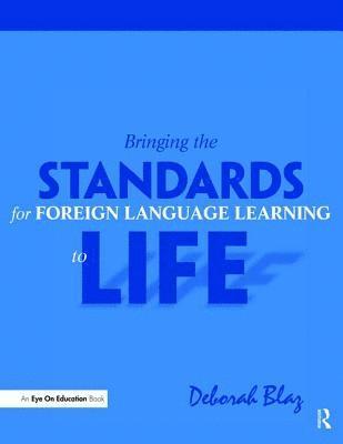 bokomslag Bringing the Standards for Foreign Language Learning to Life